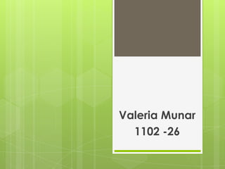 Valeria Munar
  1102 -26
 