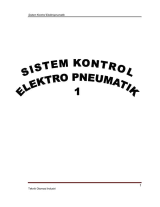 Sistem Kontrol Elektropnumatik
1
Teknik Otomasi Industri
 