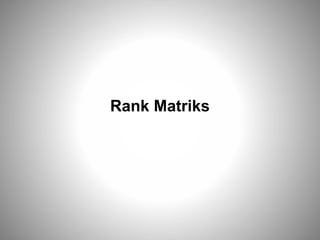 Rank Matriks
 