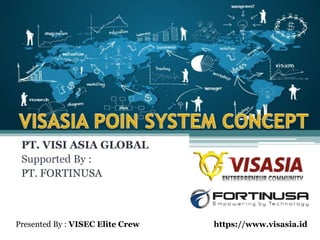 PT. VISI ASIA GLOBAL
Supported By :
PT. FORTINUSA
Presented By : VISEC Elite Crew https://www.visasia.id
 