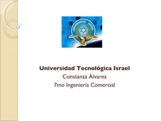 Universidad Tecnológica Israel Constanza Álvarez 7mo Ingeniería Comercial 