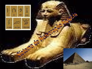 Sistema de Numeração Egípcia 