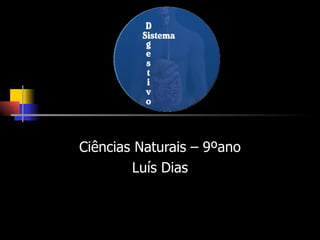 Ciências Naturais – 9ºano Luís Dias 