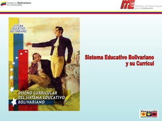 Sistema Educativo Bolivariano y su Currículo 