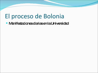 El proceso de Bolonia Manifestaciones diarias en la Universidad 