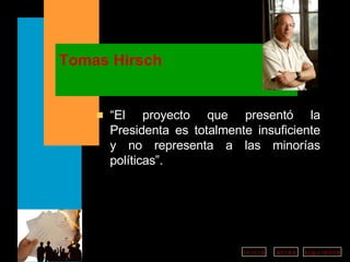 Tomas Hirsch “ El proyecto que presentó la Presidenta es totalmente insuficiente y no representa a las minorías políticas”. 