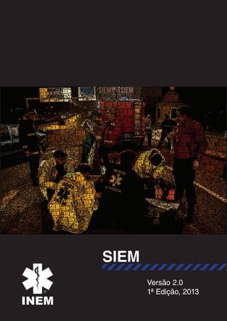 Versão 2.0
1ª Edição, 2013
SIEM
 