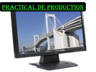 PRACTICAL DE PRODUCTION  