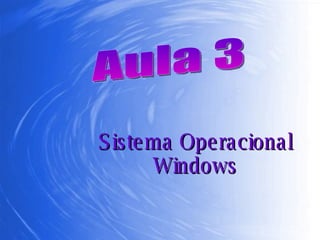 Sistema Operacional Windows Aula 3 