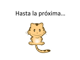 Hasta la próxima… 