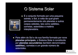 3. Sistema Solar
Sol, Lua e Planetas Principais