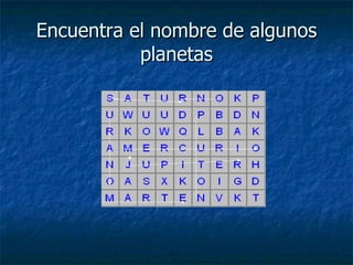 Encuentra el nombre de algunos planetas 