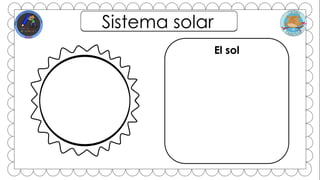 El sol
Sistema solar
 