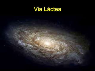 Via Láctea
 