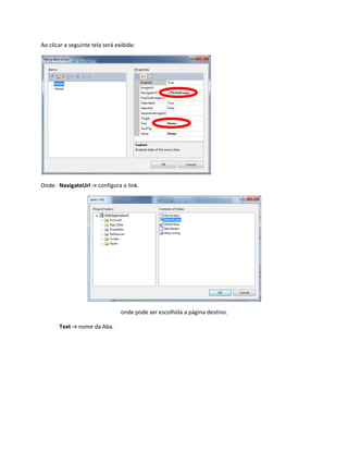 Ao clicar a seguinte tela será exibida:
Onde: NavigateUrl -> configura o link.
onde pode ser escolhida a página destino.
Text -> nome da Aba.
 