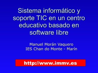 Sistema y soporte informático en un centro educativo basado en software libre