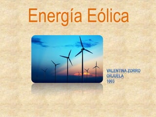 Energía Eólica
 