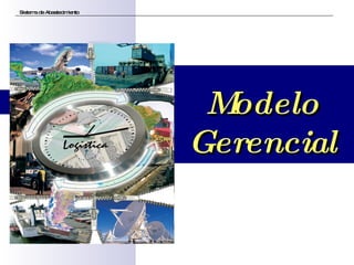 Sistema de Abastecimiento Modelo Gerencial 