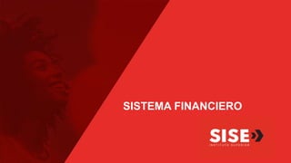 SISTEMA FINANCIERO
 