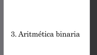 3. Aritmética binaria
 
