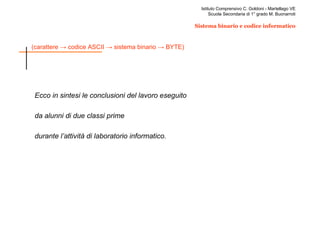 Ecco in sintesi le conclusioni del lavoro eseguito  da alunni di due classi prime durante l’attività di laboratorio informatico. 