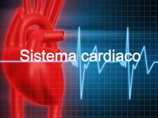 Sistema cardiaco 