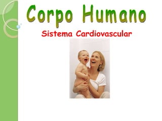 Corpo Humano Sistema Cardiovascular 