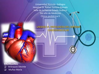 Universidad Rómulo Gallegos
Hospital Dr. Rafael Zamora Arévalo
Valle de la Pascua Estado Guárico
5to año de Medicina
Clínica pediátrica II
1
BACHILLERES:
 Velásquez Désirée
 Muñoz María
 