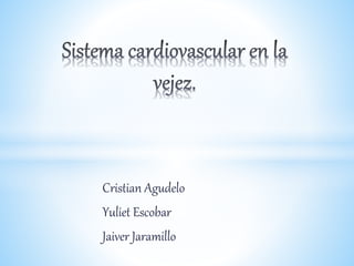 Cristian Agudelo
Yuliet Escobar
Jaiver Jaramillo
 