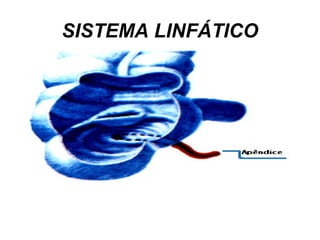 SISTEMA LINFÁTICO
 