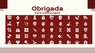 Obrigada
aluna: Celiana Aguiar
 