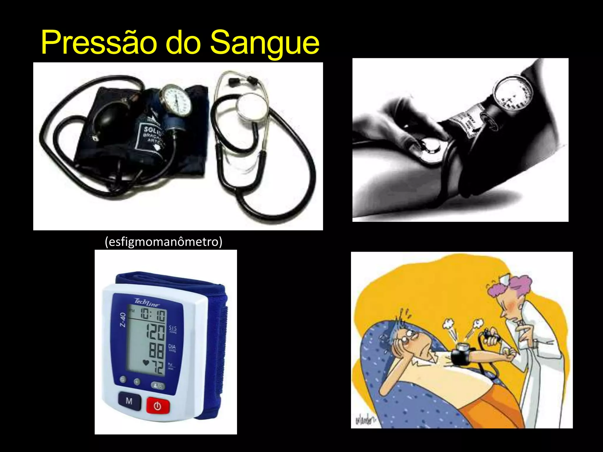 Pressão do Sangue(esfigmomanômetro)