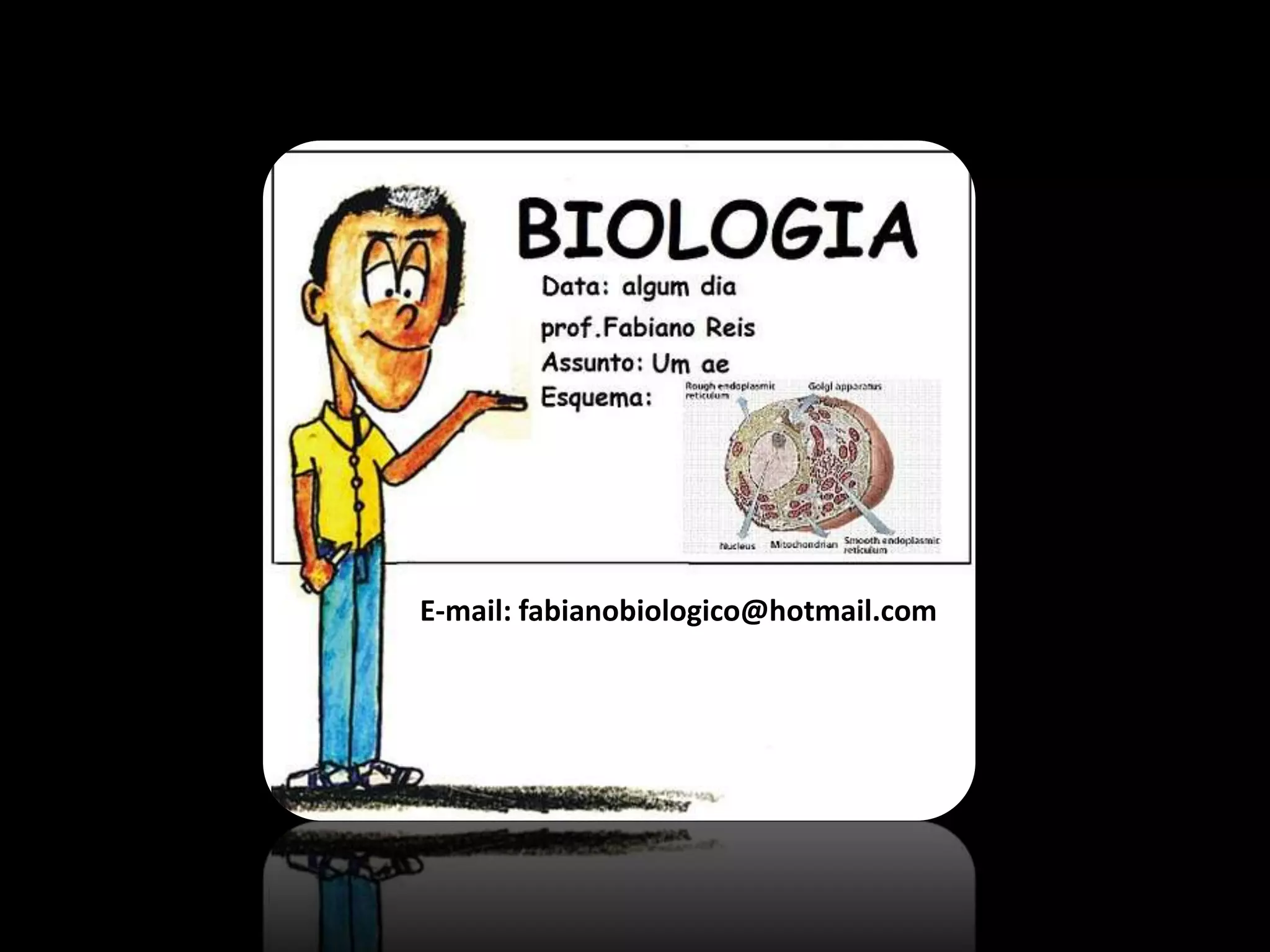 E-mail: fabianobiologico@hotmail.com