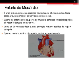 Angina de PeitoÉ uma dor torácica transitória ou uma sensação de pressão que se produz quando o músculo cardíaco não recebe oxigénio suficiente.Resulta de uma doença das artérias coronárias  levam o sangue ao músculo cardíaco  estas não recebem sangue suficiente devido a uma anomalia que reduz o fluxo sanguíneo,  consequentemente, as células do miocárdio não recebem o oxigénio e morrem, desencadeando um episódio de dor.23