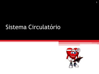 Sistema Circulatório 1 