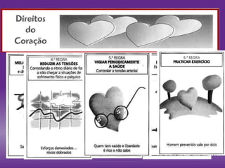 Higiene do sistema circulatório
As doenças cardiovasculares são as que mais
mortes provocam em Portugal.
Esta carta sugere algumas regras que devem
ser cumpridas para que o coração continue a
bater regularmente.
 