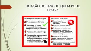 DOAÇÃO DE SANGUE: QUEM PODE
DOAR?
 