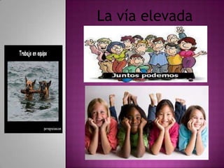 La vía elevada
 