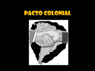 PACTO COLONIAL