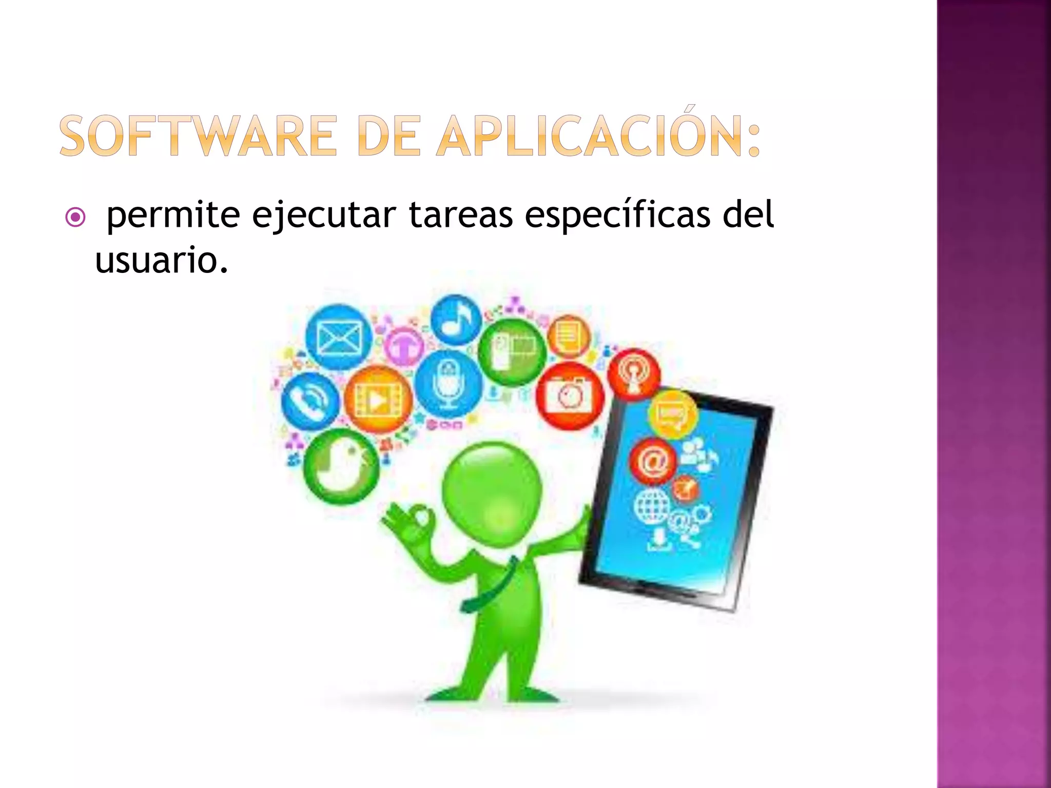  permite ejecutar tareas específicas del 
usuario. 
 