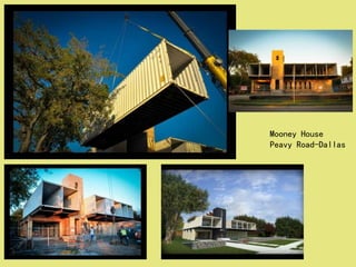 Mooney House
Peavy Road-Dallas
 