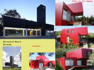 FINISHING
Barneveld Noord
Holanda
Casa en Tarragona
 