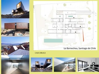 CASAORUGA
Lo Barnechea, Santiago de Chile
 