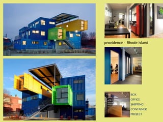BOX
OFFICE
SHIPPING
CONTAINER
PROJECT
providence - Rhode Island
 