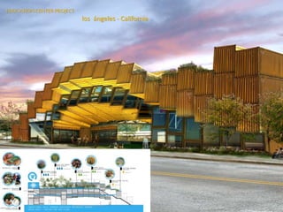 EDUCATIONCENTERPROJECT
los ángeles - California
 