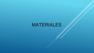 MATERIALES
 