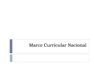 Marco Curricular Nacional
 