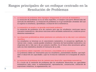 Rasgos principales de un enfoque centrado en la
Resolución de Problemas
 