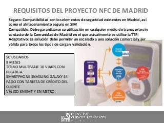 Seguro: Compatibilidad con los elementos de seguridad existentes en Madrid, así
como el almacenamiento seguro en SIM
Compa...