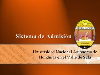 Sistema de Admisión Universidad Nacional Autónoma de Honduras en el Valle de Sula 